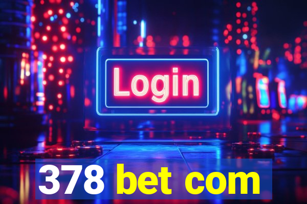 378 bet com